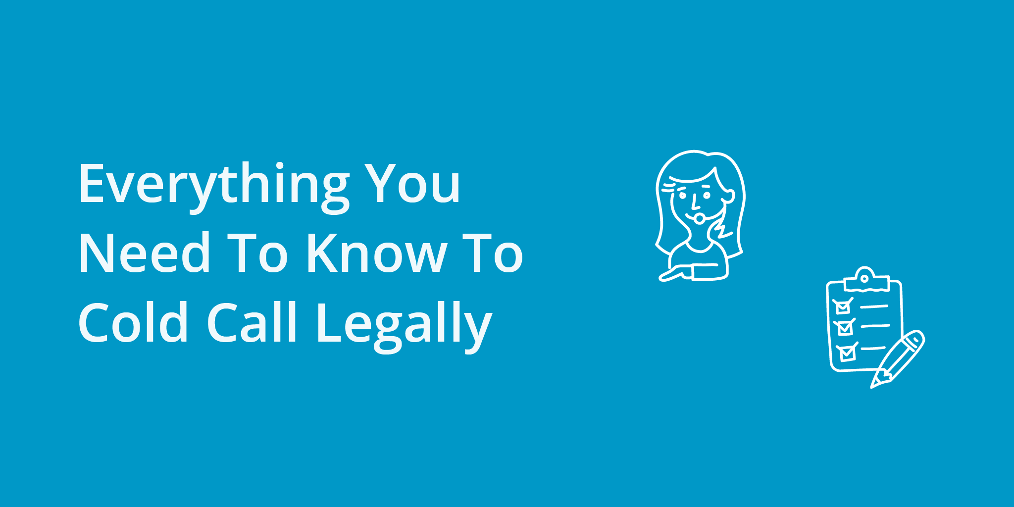 Is Cold Calling Illegal? Everything You Need To Know To Cold Call Legally